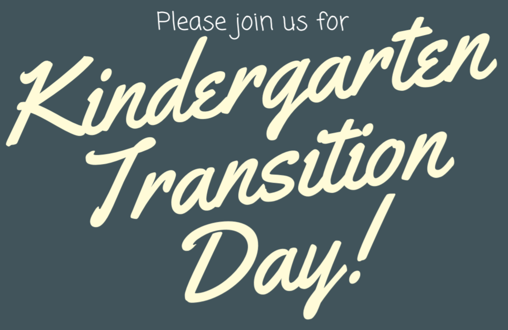 Kindergarten Transition Day is May 13th