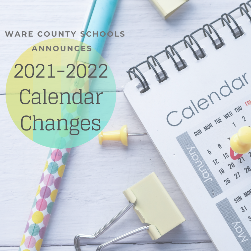 WCS Announces Changes to 2021 2022 School Calendar Ware County High