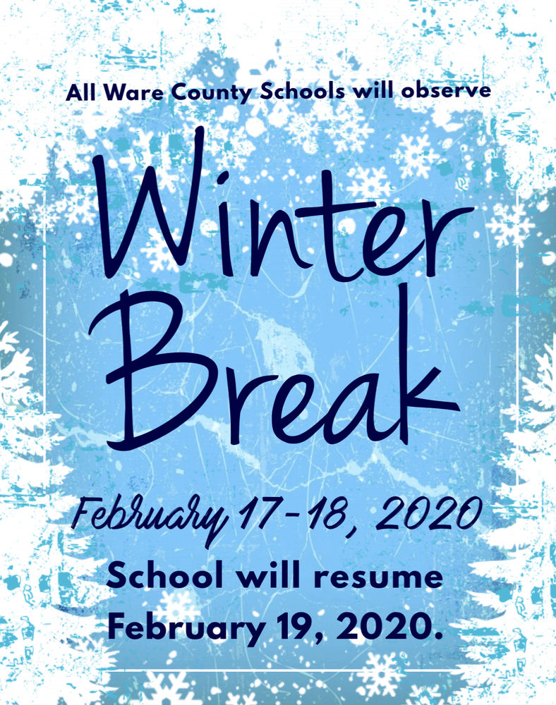 Winter Break is February 1718, 2020 Ware County Middle School