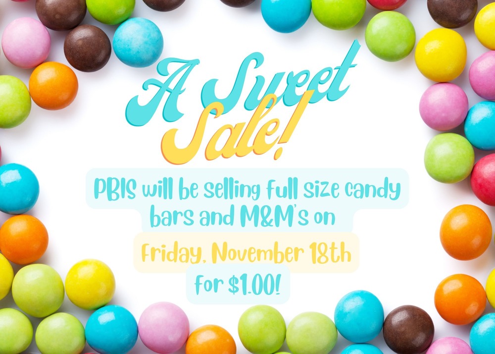 PBIS Candy Sale on Friday, Nov. 18th