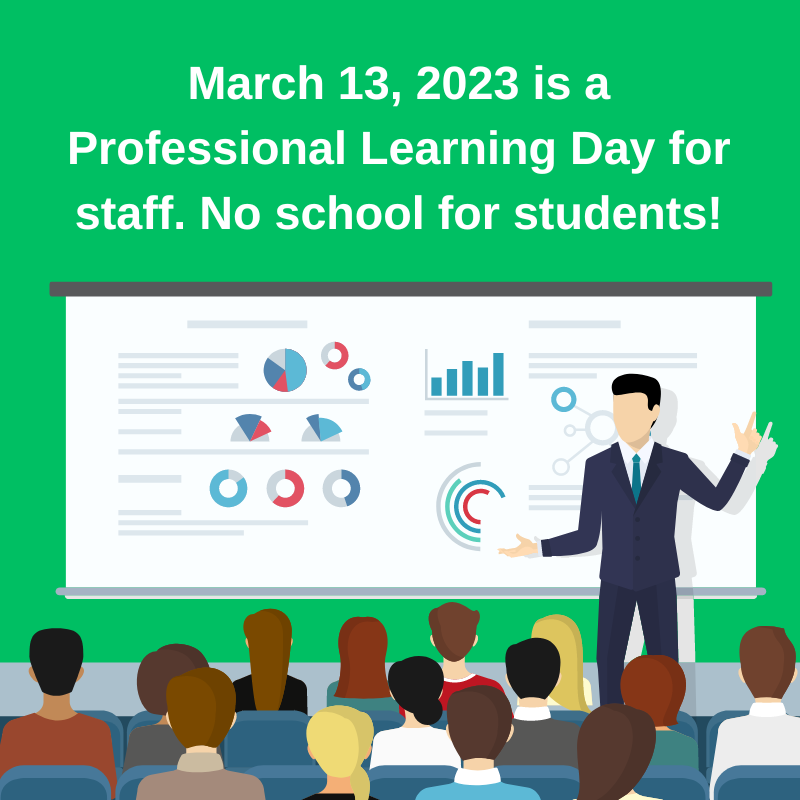 March 13, 2023 is a Professional Learning Day.